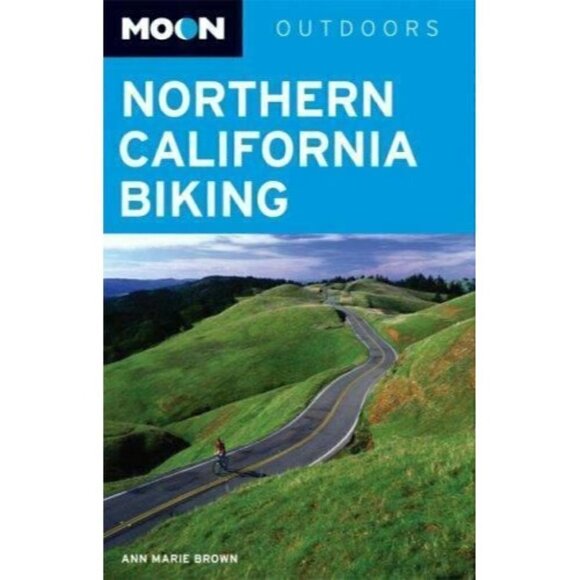 Moon Outdoors Ser.: Moon Northern California Biking by Ann Marie Brown (2007,... - Picture 1 of 1